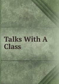 Talks With A Class