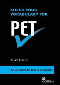 Check Your Vocabulary for Pet: All You Need to Pass Your Exams!