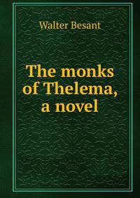 The monks of Thelema, a novel