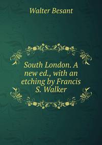 South London. A new ed., with an etching by Francis S. Walker