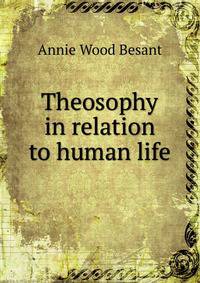 Theosophy in relation to human life