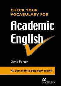 Check Your Vocabulary for Academic English: All You Need to Pass Your Exams!