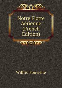 Notre Flotte Aerienne (French Edition)