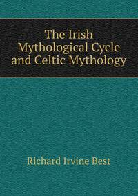 The Irish Mythological Cycle and Celtic Mythology