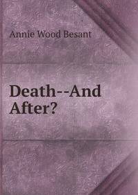 Death--And After?