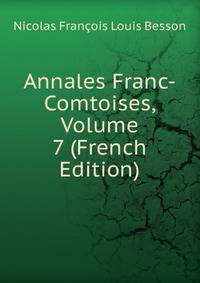Annales Franc-Comtoises, Volume 7 (French Edition)
