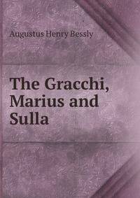The Gracchi, Marius and Sulla