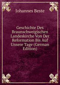 Geschichte Des Braunschweigischen Landeskirche Von Der Reformation Bis Auf Unsere Tage (German Edition)
