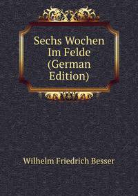 Sechs Wochen Im Felde (German Edition)