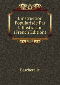 L'instruction Popularis?e Par L'illustration (French Edition)