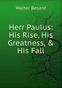 Herr Paulus: His Rise, His Greatness, &amp; His Fall