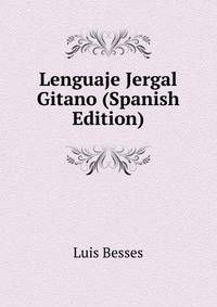 Lenguaje Jergal Gitano (Spanish Edition)