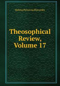 Theosophical Review, Volume 17