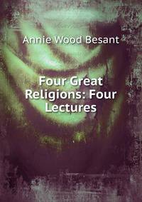 Four Great Religions: Four Lectures