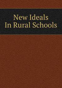 New Ideals In Rural Schools
