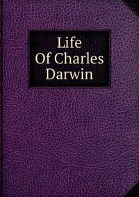 Life Of Charles Darwin