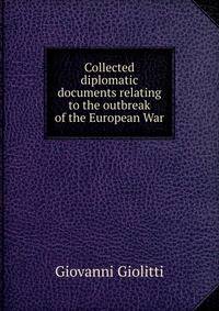 Collected diplomatic documents relating to the outbreak of the European War