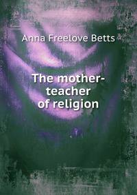 The mother-teacher of religion