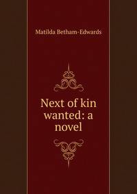 Next of kin wanted: a novel