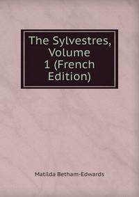 The Sylvestres, Volume 1 (French Edition)