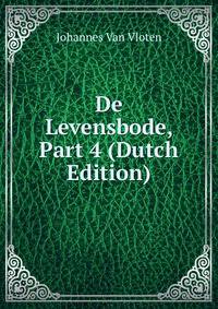 De Levensbode, Part 4 (Dutch Edition)