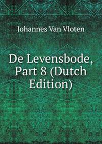 De Levensbode, Part 8 (Dutch Edition)