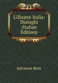 L'illustre Italia: Dialoghi (Italian Edition)