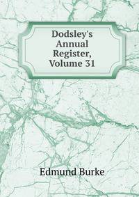 Dodsley's Annual Register, Volume 31