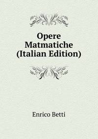 Opere Matmatiche (Italian Edition)
