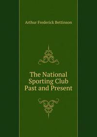 The National Sporting Club Past and Present