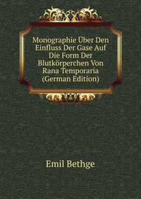 Monographie Uber Den Einfluss Der Gase Auf Die Form Der Blutkorperchen Von Rana Temporaria (German Edition)