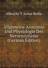 Allgemeine Anatomie Und Physiologie Des Nervensystems (German Edition)