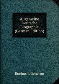 Allgemeine Deutsche Biographie (German Edition)