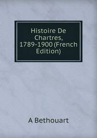 Histoire De Chartres, 1789-1900 (French Edition)
