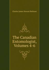 The Canadian Entomologist, Volumes 4-6