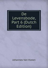 De Levensbode, Part 6 (Dutch Edition)