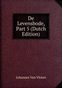 De Levensbode, Part 5 (Dutch Edition)