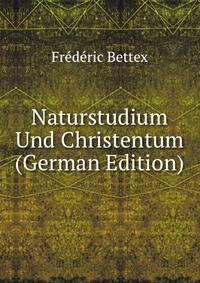 Naturstudium Und Christentum (German Edition)