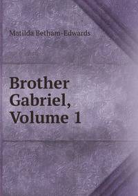 Brother Gabriel, Volume 1