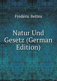 Natur Und Gesetz (German Edition)