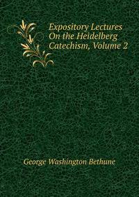 Expository Lectures On the Heidelberg Catechism, Volume 2