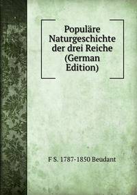 Populare Naturgeschichte der drei Reiche (German Edition)