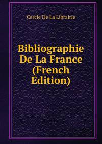 Bibliographie De La France (French Edition)