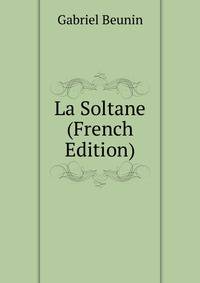 La Soltane (French Edition)