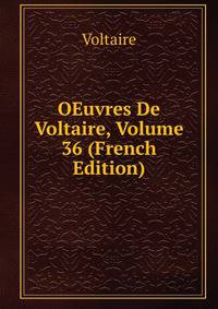 OEuvres De Voltaire, Volume 36 (French Edition)