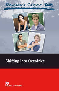 Dawson''s Creek: Shifting into Overdrive; Level 2, Elementary