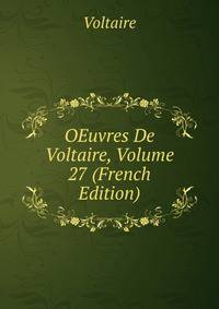 OEuvres De Voltaire, Volume 27 (French Edition)