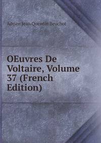 OEuvres De Voltaire, Volume 37 (French Edition)