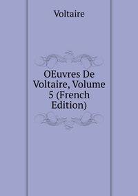 OEuvres De Voltaire, Volume 5 (French Edition)