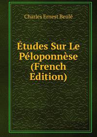 Etudes Sur Le Peloponnese (French Edition)